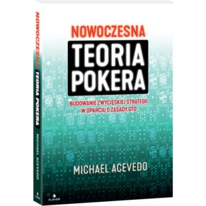NOWOŚĆ! „Nowoczesna teoria pokera” Michael Acevedo